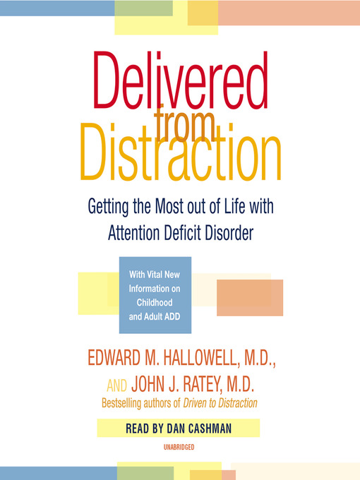 Title details for Delivered From Distraction by Edward M. Hallowell, M.D. - Available
